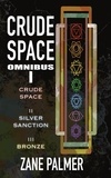  Zane Palmer - Crude Space: Omnibus 1 - Crude Space.