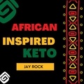  Jay Rock - African Inspired Keto.
