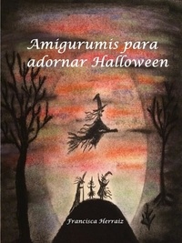  Francisca Herraiz - Amigurumis para adornar Halloween.