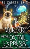  Elizabeth Rain - Murder on the Oxtail Express - Snips and Snails Cafe, #2.