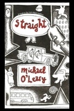  Michael O'Leary - Straight:  A novel in the Irish-Māori tradition.