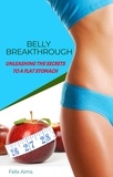  Felix Aims - Belly Breakthrough - Unleashing The Secrets To A Flat Stomach.