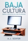  Alejandro Soifer - Baja cultura: Ensayos y entrevistas de la era de los blogs.