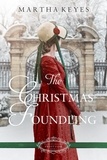  Martha Keyes - The Christmas Foundling - Belles of Christmas: Frost Fair, #5.