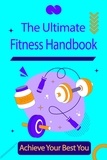  IMMERRY IMRA - The Ultimate Fitness Handbook: Achieve Your Best You.