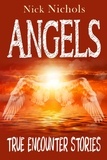  Nick Nichols - Angels--True Encounter Stories.
