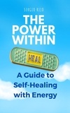  SERGIO RIJO - The Power Within: A Guide to Self-Healing with Energy.