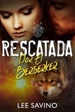  Lee Savino - Rescatada por el Berserker - Saga Guerreros Berserker, #6.