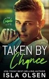  Isla Olsen - Taken by Chance - The Goode Life, #4.