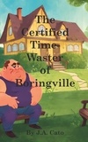 J.A. Cato - The Certified Time-Waster of Boringville.