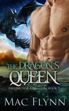  Mac Flynn - The Dragon's Queen: A Dragon Shifter Romance (Falling For a Dragon Book 5) - Falling For a Dragon, #5.