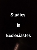  James Dobbs - Studies In Ecclesiastes.