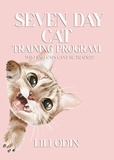  Lili Odin - Seven Day Cat Training Program.