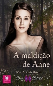  Dama Beltrán - A maldição de Anne - As irmãs Moore, #1.