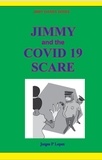  Jorges P. Lopez - Jimmy and the Covid 19 Scare - JIMMY DIARIES SERIES, #4.