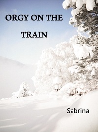  Sabrina - Orgy on the Train.