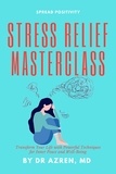  Dr Azren, MD - Stress Relief Masterclass: Transform Your Life with Powerful Techniques for Inner Peace and Well-Being.
