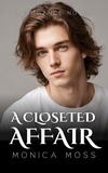  Monica Moss - A Closeted Affair - The Chance Encounters Series, #14.