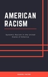  Daniel Payne - American Racism: Systemic Racism in the United States of America.