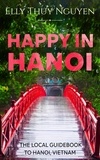  Elly Thuy Nguyen - Happy in Hanoi: The Local Guide to Hanoi, Vietnam - My Saigon, #8.