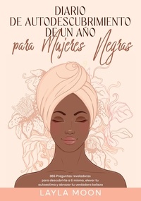  Layla Moon - Diario de autodescubrimiento de un año para mujeres negras: 365 Preguntas reveladoras para descubrirte a ti misma, elevar tu autoestima y abrazar tu verdadera belleza - Layla Moon Español, #9.