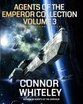  Connor Whiteley - Agents Of The Emperor Collection Volume 3: 3 Science Fiction Novellas - Agents of The Emperor Science Fiction Stories.