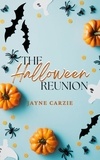  Jayne Carzie - The Halloween Reunion - Small Town Second Chances, #1.