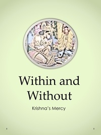 Krishna's Mercy - Within and Without.