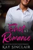  Kay Sinclair - A Shot at Romance: A Curvy Girl Second Chance Romance - The Bartenders of Temptation Falls, #2.