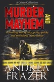  Andrea Frazer - Murder and Mayhem.