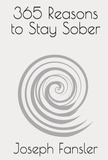  Joseph Fansler - 365 Reasons to Stay Sober.