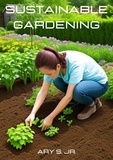  Ary S. Jr. - Sustainable Gardening.