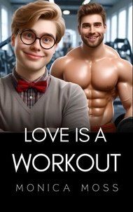  Monica Moss - Love Is A Workout - The Chance Encounters Series, #7.