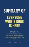  Justin Reese - Summary of Everyone Who Is Gone Is Here by Jonathan Blitzer: The United States, Central America, and the Making of a Crisis.