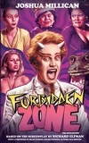  Joshua Millican et  Richard Elfman - Forbidden Zone: The Novelization.