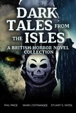  Stuart G. Yates et  Mark L'Estrange - Dark Tales from the Isles: A British Horror Novel Collection.