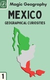  Magic Geography - Mexico - Geographical Curiosities, #1.