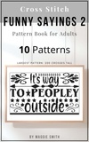  Maggie Smith - Funny Cross Stitch Sayings 2 | Pattern Book for Adults | Large Counted Snarky Designs for Simple Stitching.