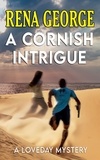  Rena George - A Cornish Intrigue - The Loveday Mysteries, #12.