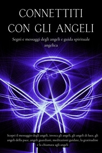  Esencia Esotérica - Connettiti con gli angeli. Segni e messaggi dagli angeli e guida spirituale angelica.