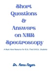  Dr. Renu Nayar - Short Questions &amp; Answers on NMR Spectroscopy.
