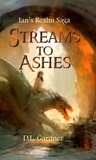  D.L. Gardner - Streams to Ashes - Ian's Realm Saga, #7.
