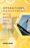  Rahul Basu - Operations Management -with Problems and Solutions.