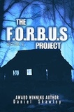  Daniel Shawley - The F.O.R.B.U.S Project (Book 3) - The F.O.R.B.U.S Project, #3.