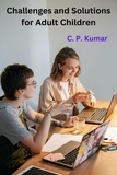  C. P. Kumar - Challenges and Solutions for Adult Children.