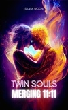  Silvia Moon - Twin Souls Merging - Twin Flame Union.