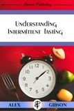  Alex Gibson - Understanding Intermittent Fasting.