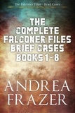  Andrea Frazer - The Complete Falconer Files Brief Cases Books 1 - 8 - The Falconer Files - Brief Cases.