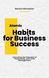  Marsha Meriwether - Atomic Habits for Business Success: Unlocking the Potential of Productivity and Time Management.