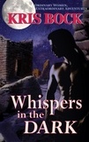  Kris Bock - Whispers in the Dark: A Small Town Romantic Suspense in the Southwest.
